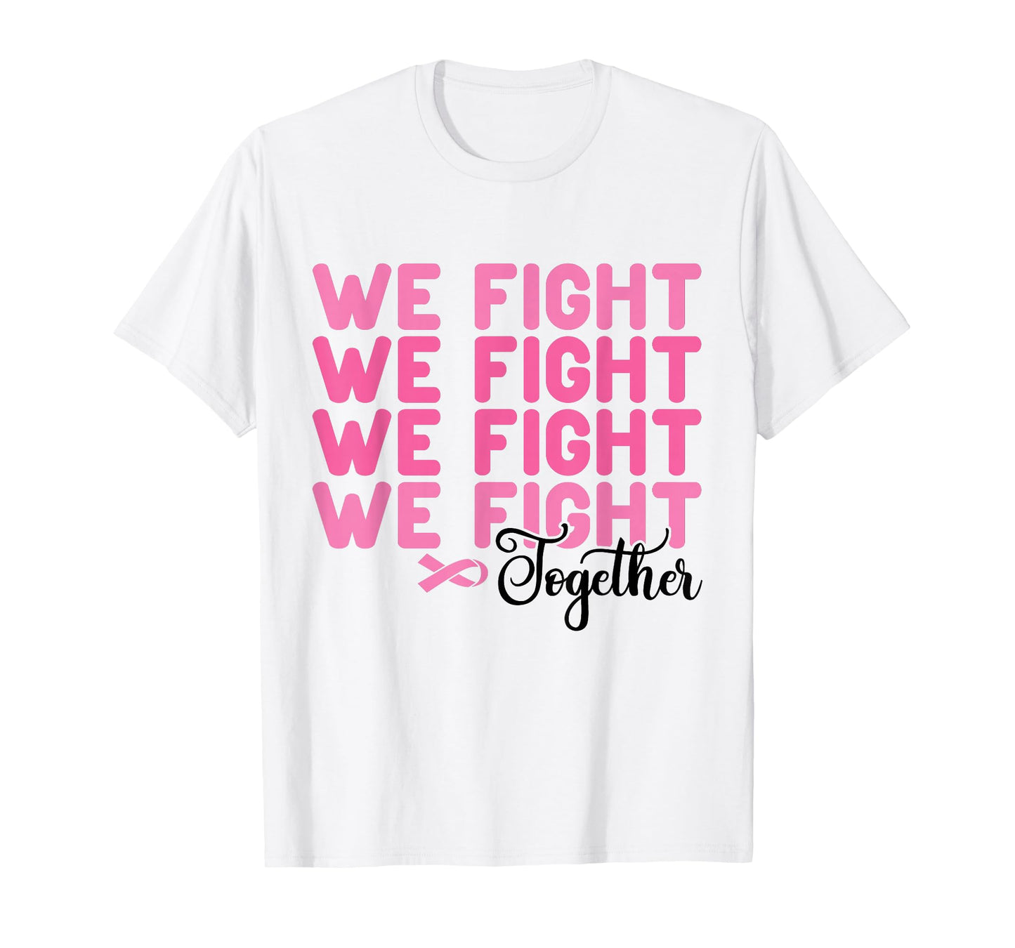 We Fight Together Breast Cancer Awareness Support Squad T-Shirt