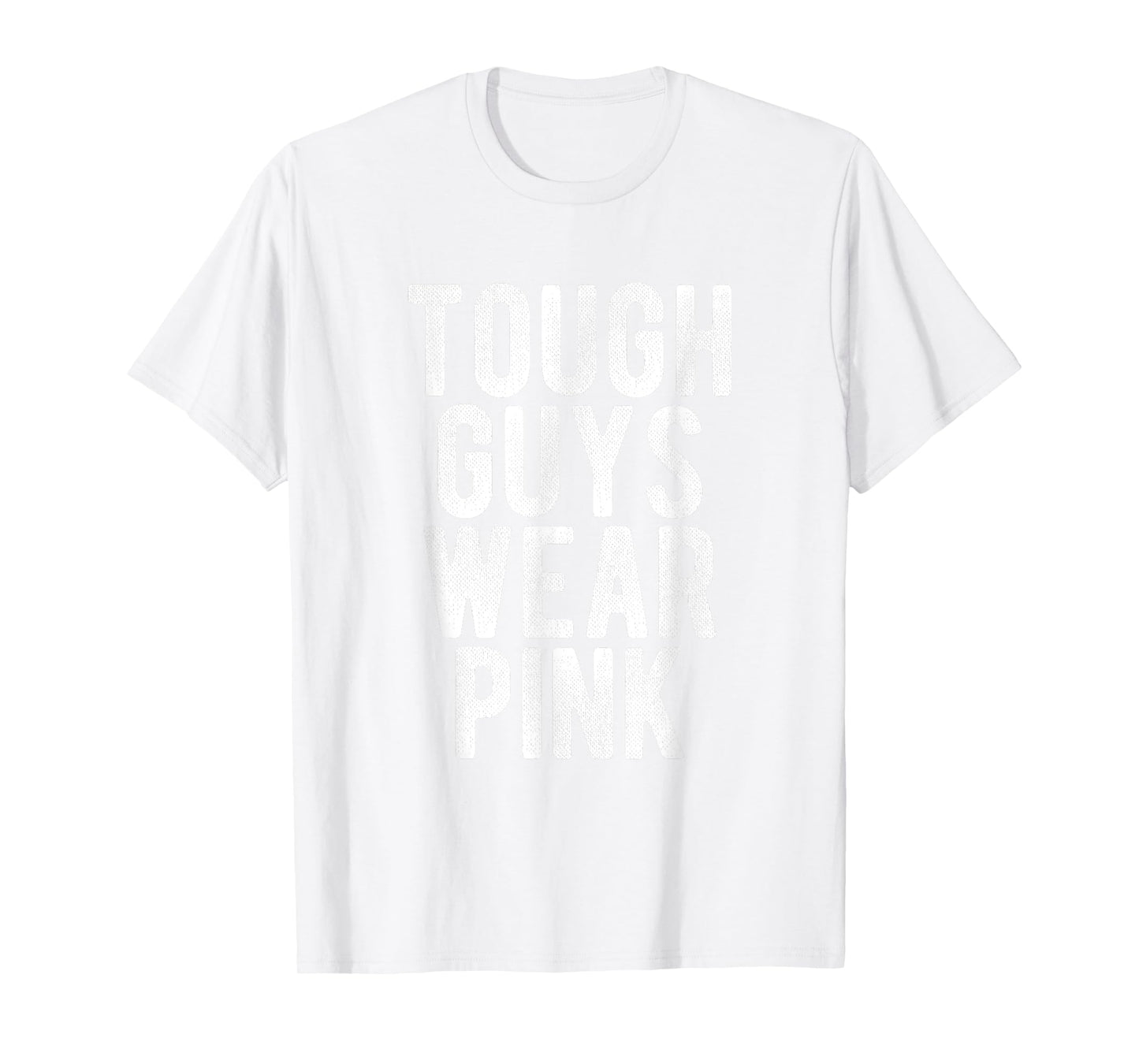Tough Guys Wear Pink in October Breast Cancer Awareness T-Shirt