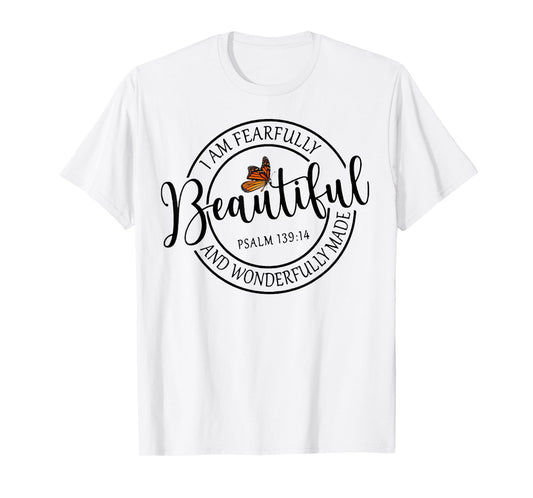 I Am Fearfully Beautiful And Wonderfully Made T-Shirt