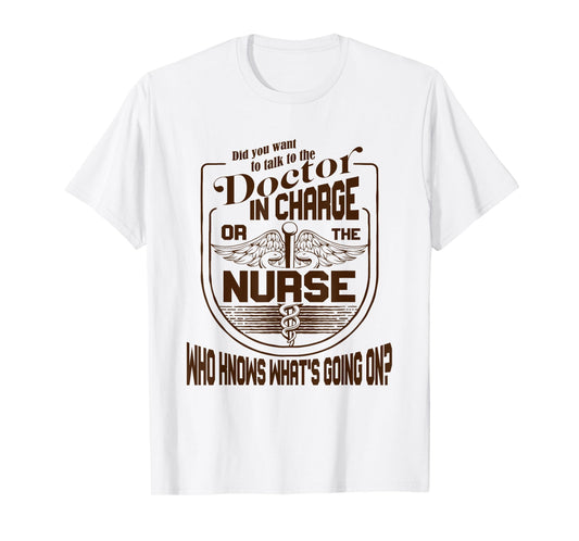 Doctor Nurse Humor Nurse Knows What’s Going On Nurse T-Shirt