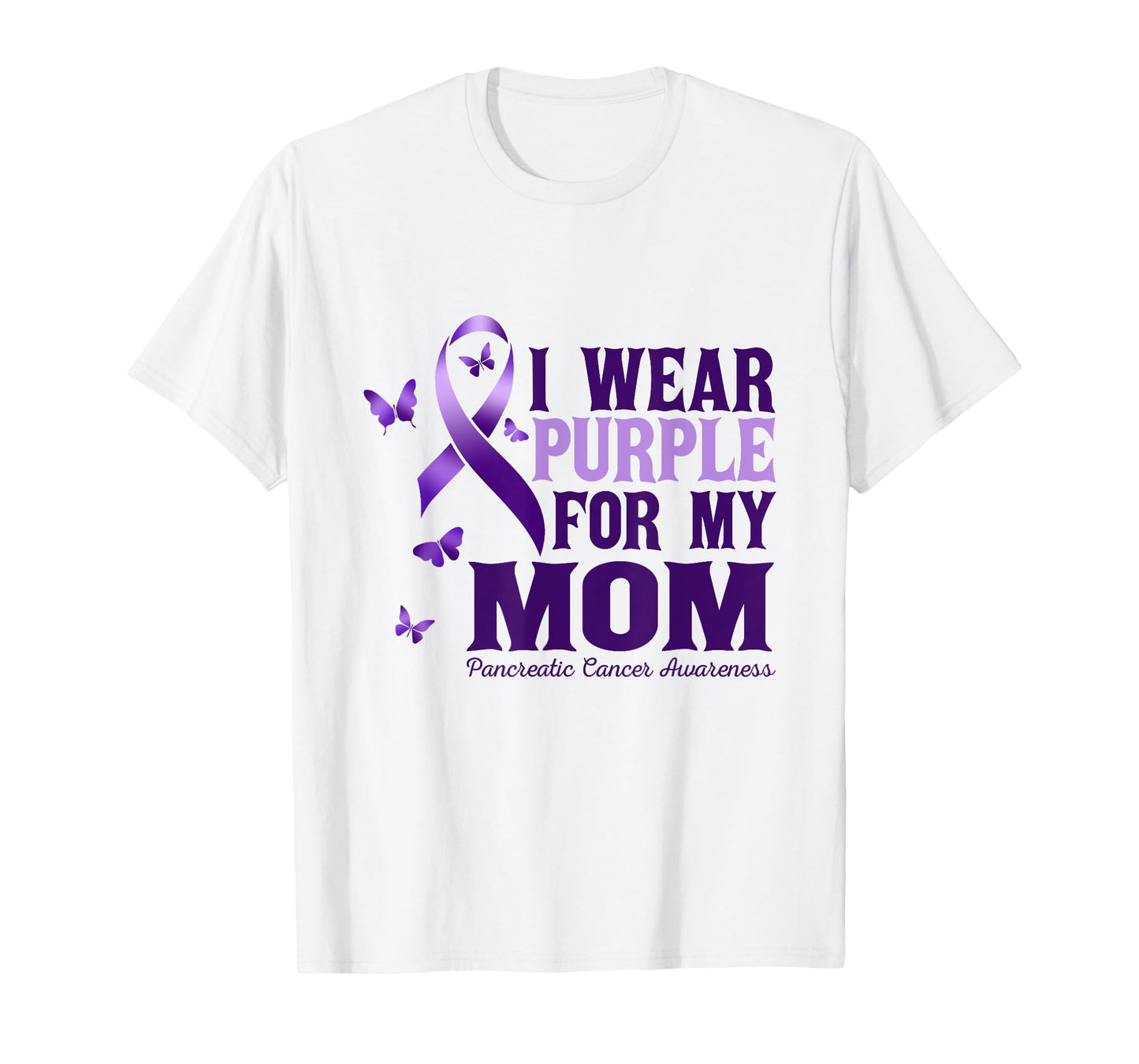 I Wear Purple For My Mom Pancreatic Cancer Awareness T-Shirt