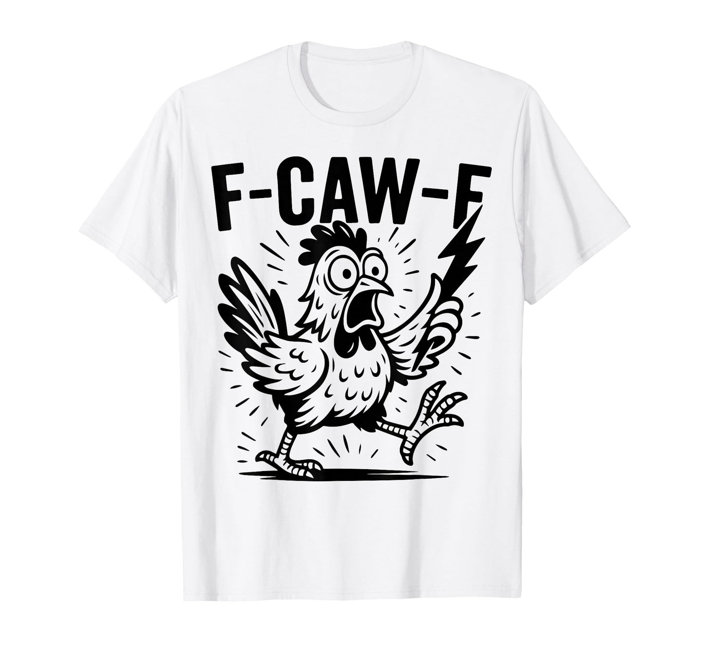 Funny F-Caw-F Rooster Chicken Pun Meme, Viral Humor Quote T-Shirt