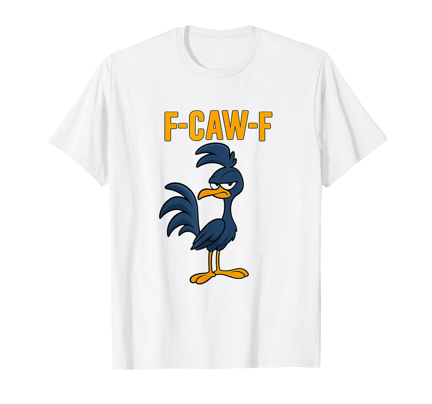 F-CAW-F Funny Colorful Bird Cartoon T-Shirt