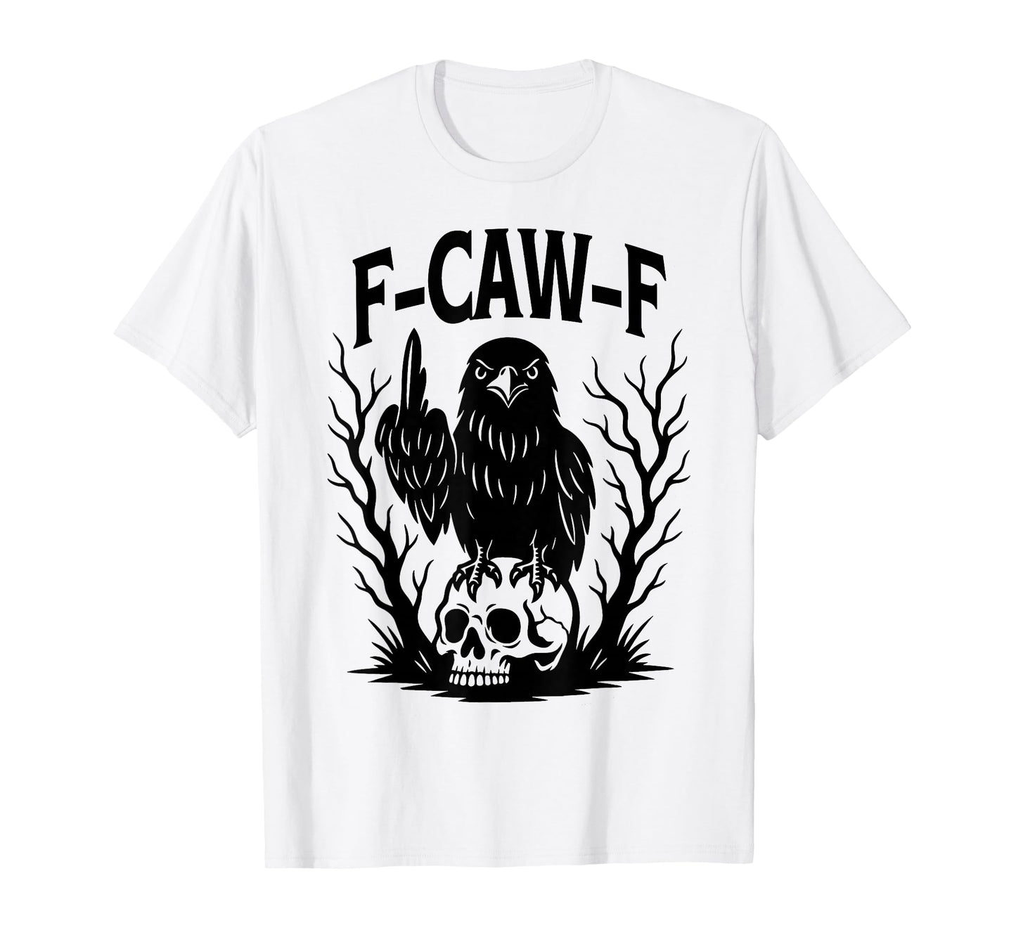F Caw F Black Crow, F-Caw-F Funny Black Bird Crow Meme T-Shirt
