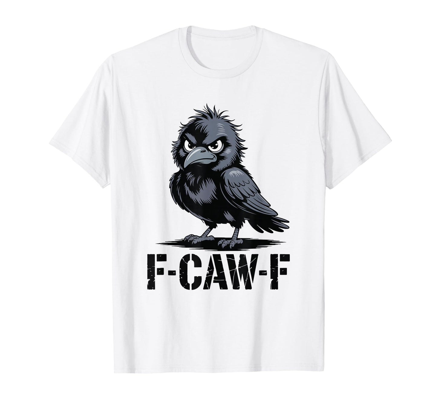 F-CAW-F Angry Raven Funny Crow T-Shirt