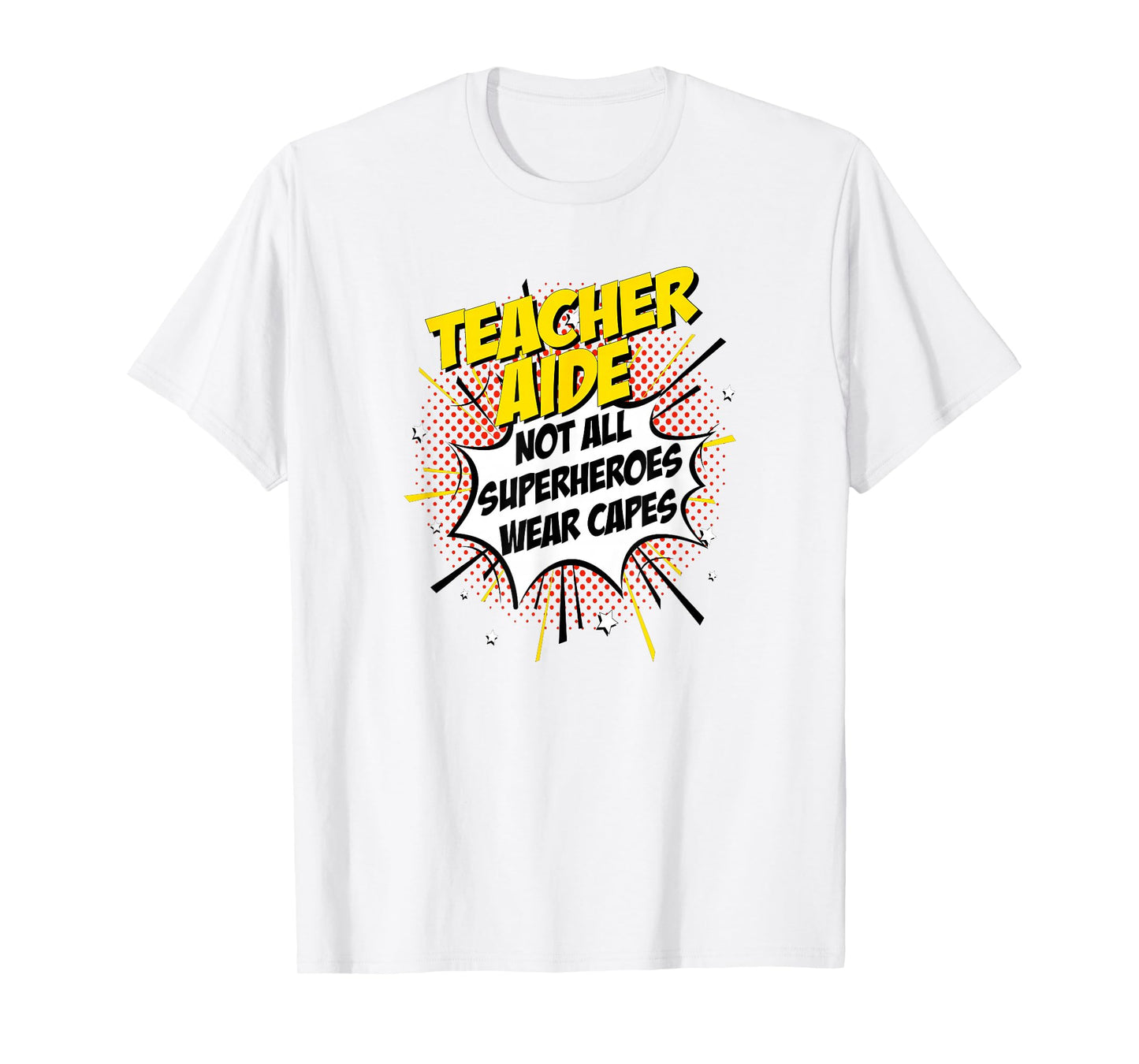 Teacher Aide Superhero Shirt Funny Comic Tee Gifts Idea T-Shirt