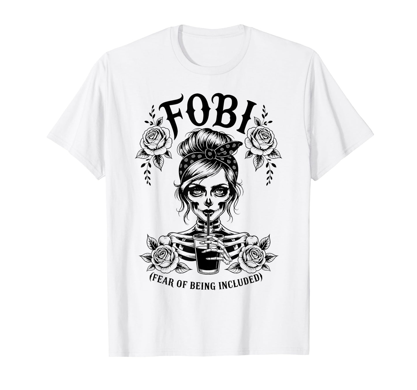 FOBl Fear of Being Included Gothic Skeleton Art Design T-Shirt
