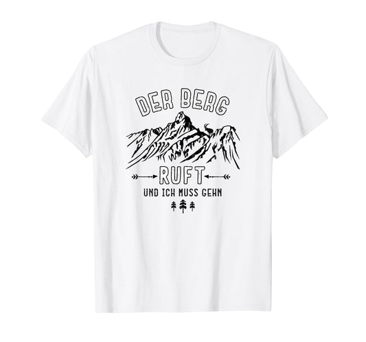 Der Berg ruft - Mountains Calling in german T-Shirt