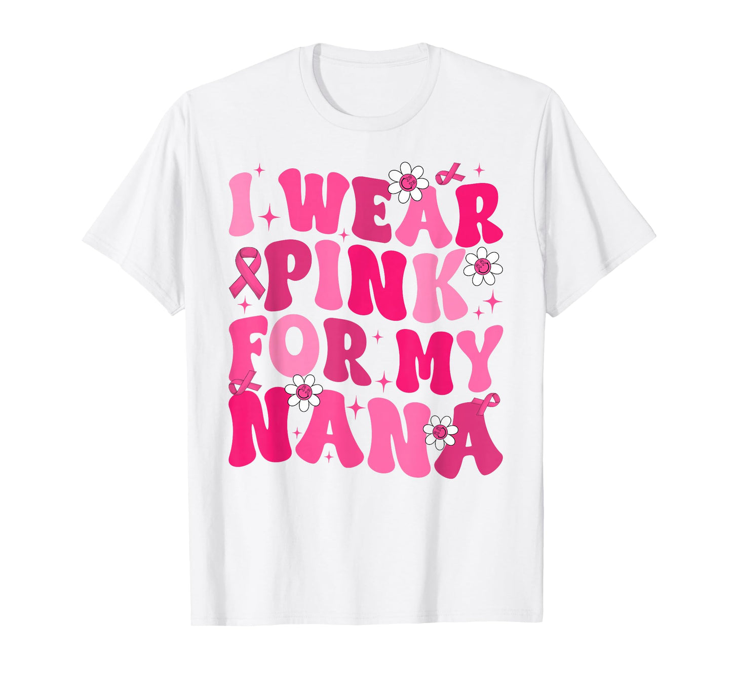 Groovy I Wear Pink For My Nana Breast Cancer Awareness Day T-Shirt