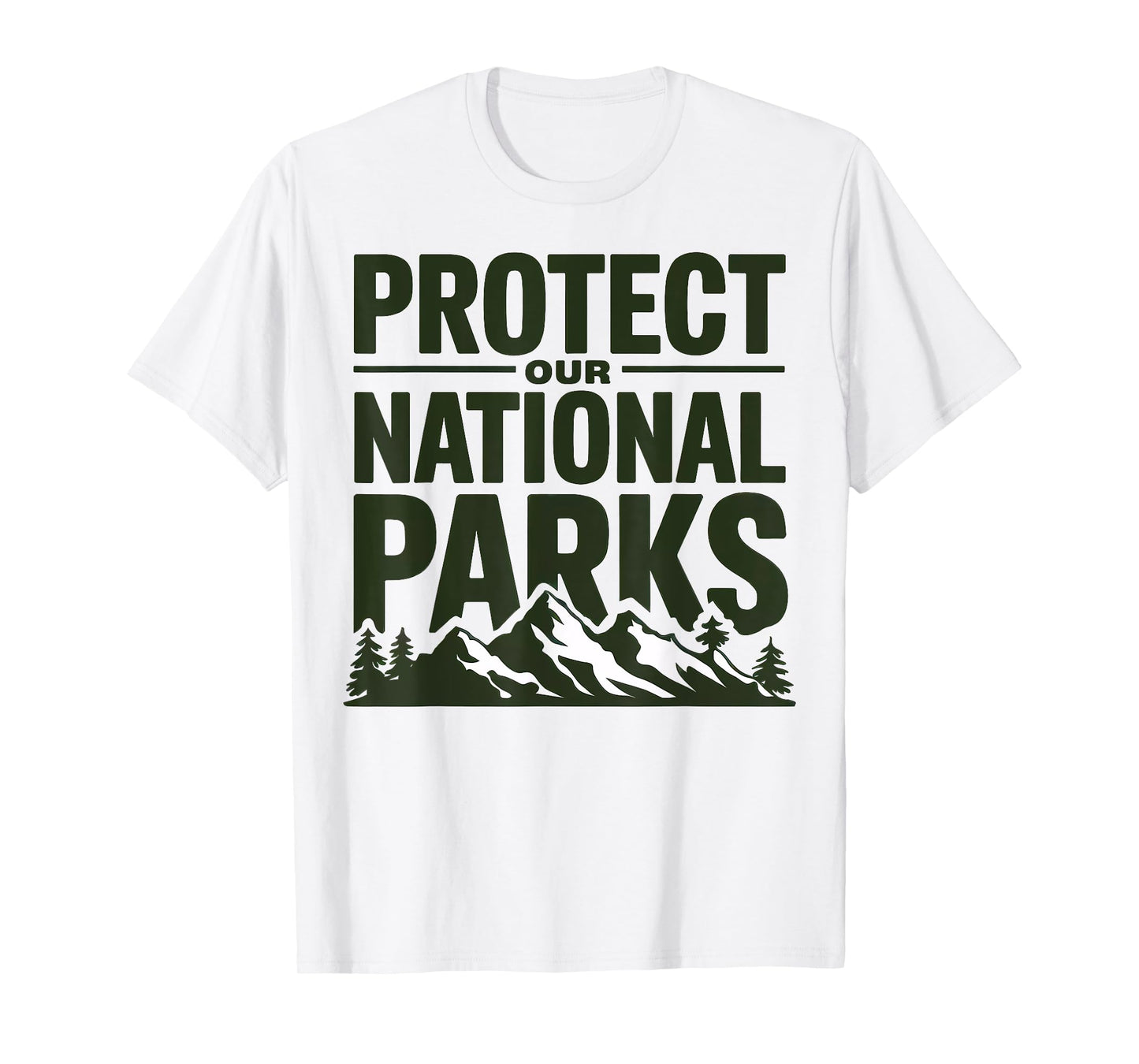 Protect Our National Parks Support Park Rangers Men Women T-Shirt