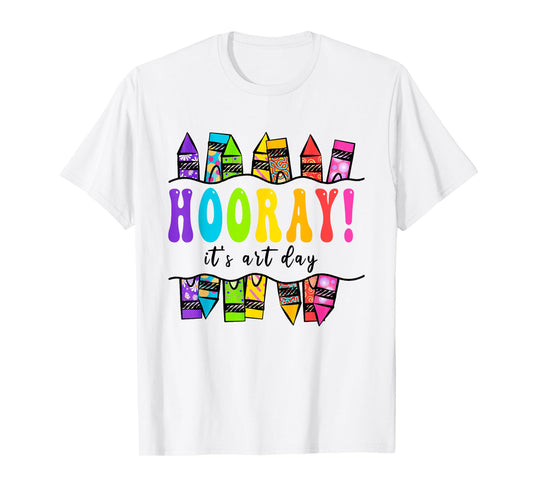 Back To School Hooray It's Art Day Art Teacher Art Artist T-Shirt