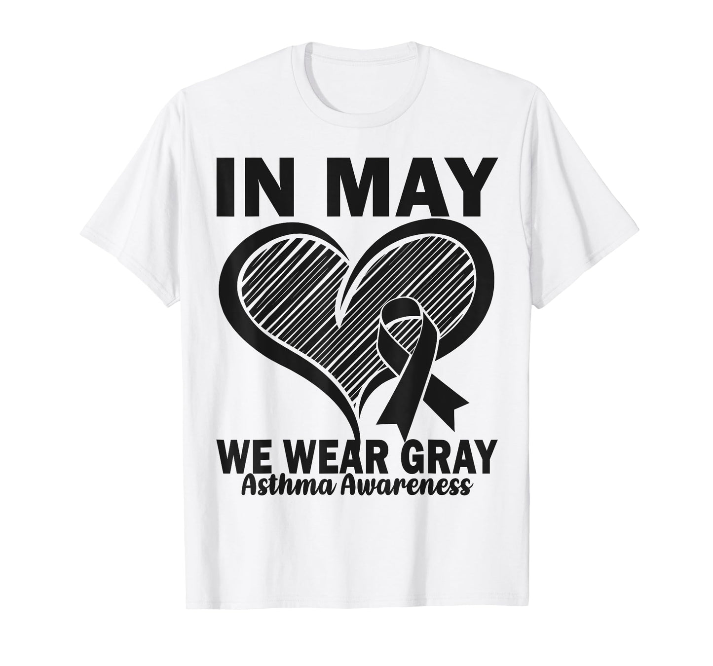 Heart In May We Wear Gray for Asthma Awareness Women Men T-Shirt