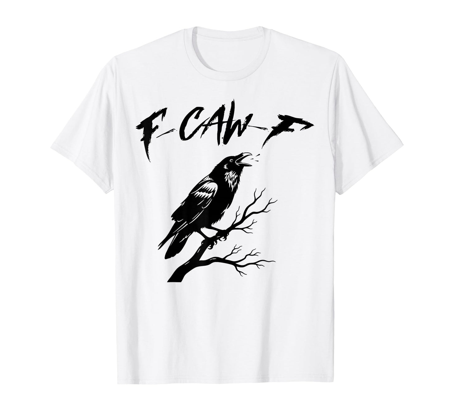Funny F Caw F Raven Bird Gothic Graphic F-CAW-F Crow Pun T-Shirt