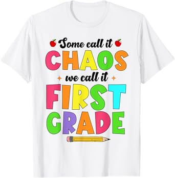 Some Call It Chaos We Call it first grade 1st grade teacher Men Women Kids T-Shirt