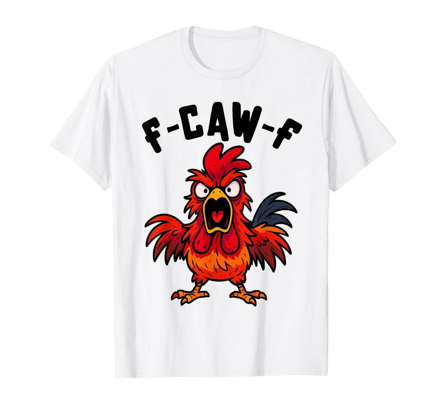 F-CAW-F Funny Rooster Doing FCAWF Chicken Crow Men & Women T-Shirt