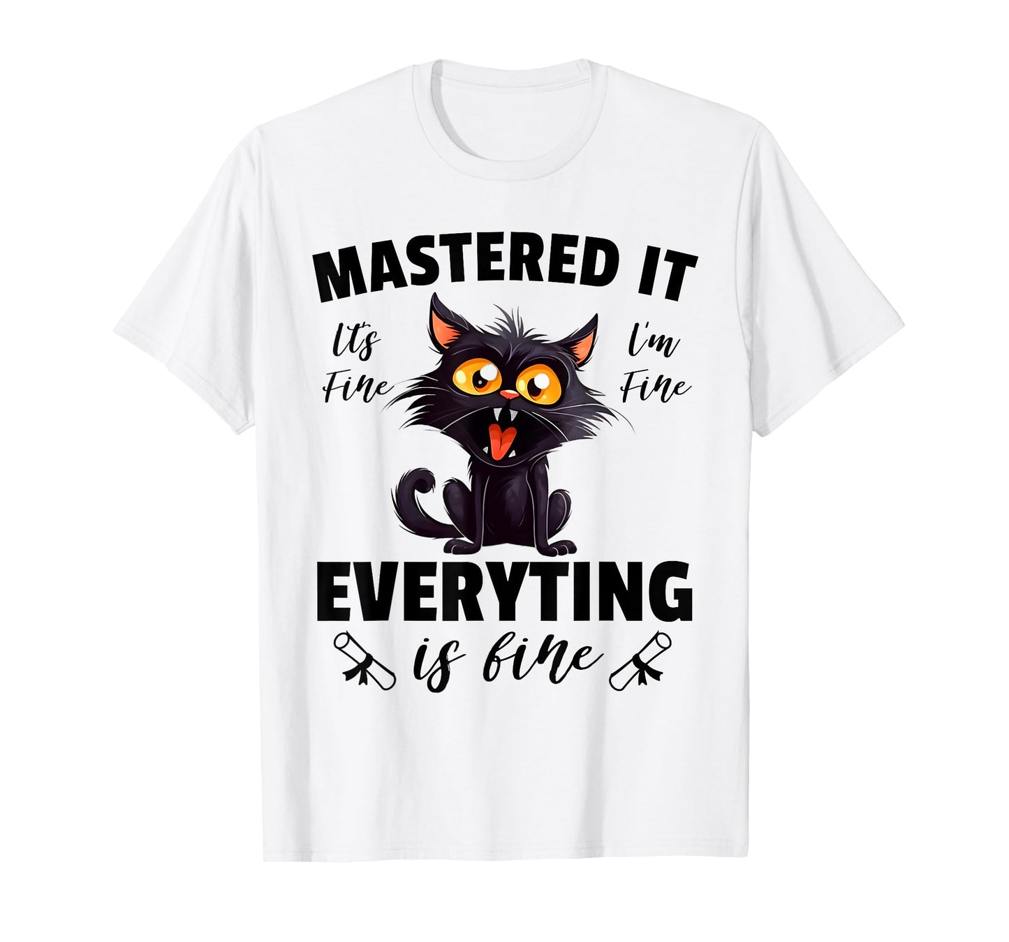 Cat Im Fine Mastered It Funny Master Degree Graduation 2024 Men Women Kids T-Shirt