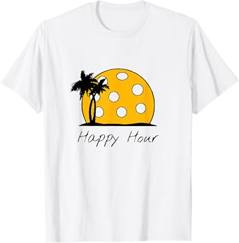 Fun Pickleball Shirts, HAPPY HOUR w/ huge Pickleball sunset T-Shirt