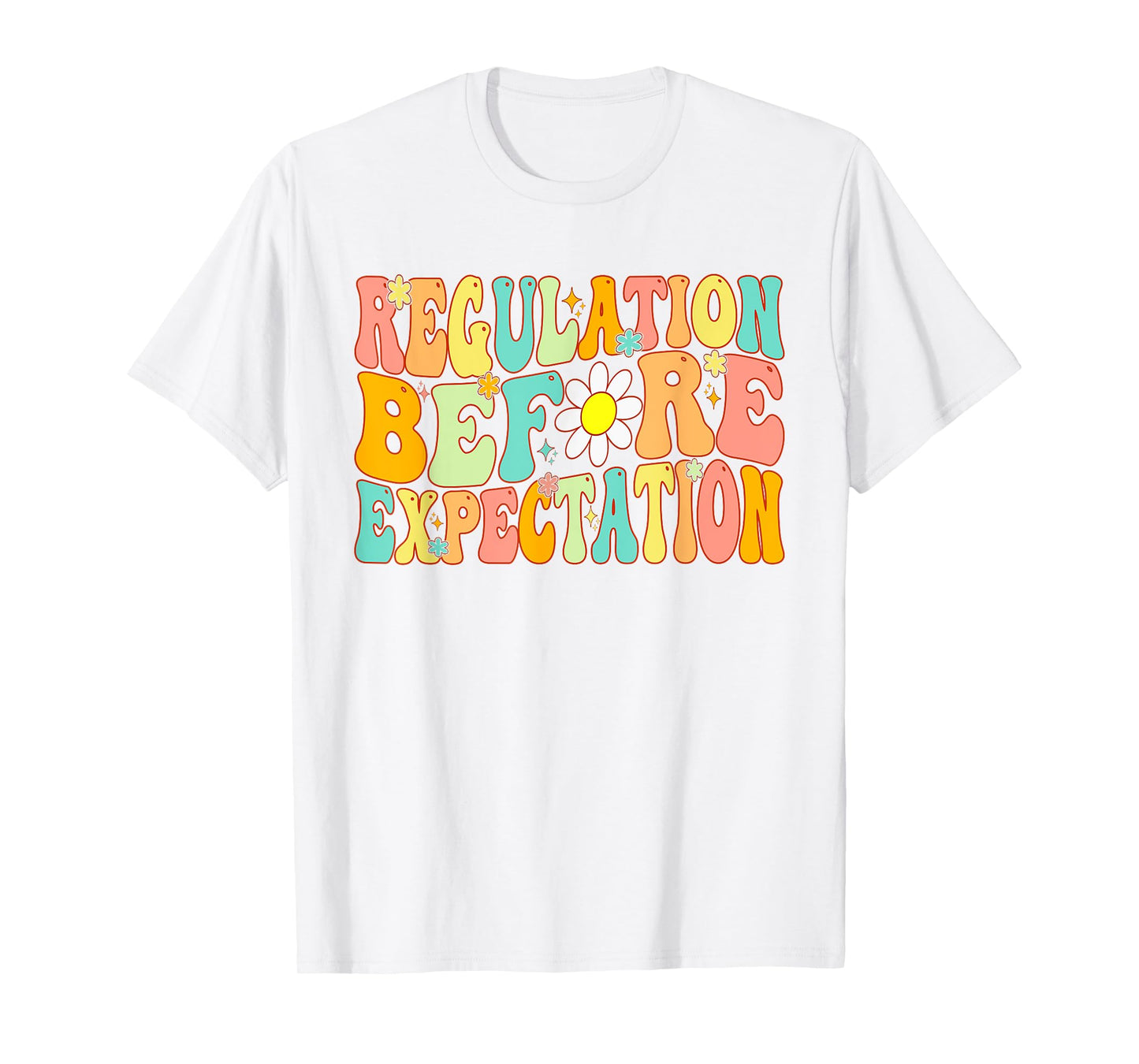 Groovy Regulation Before Expectation Cute ABA SLP Therapy T-Shirt