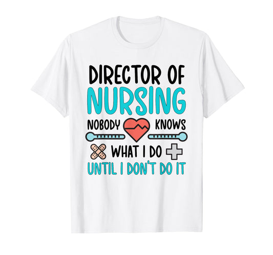 Director Of Nursing Director Funny Nurse Director T-Shirt