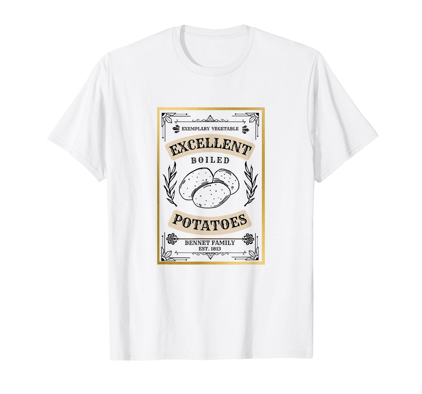 What Excellent Boiled Potatoes Jane Austen Pemberley T-Shirt