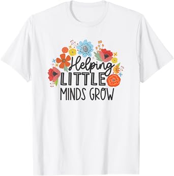 helping little minds grow T-Shirt