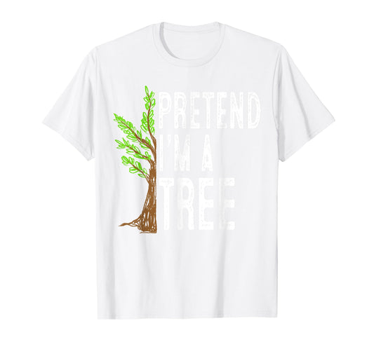 Pretend I'm A Tree Funny Lazy Halloween Costume T-Shirt