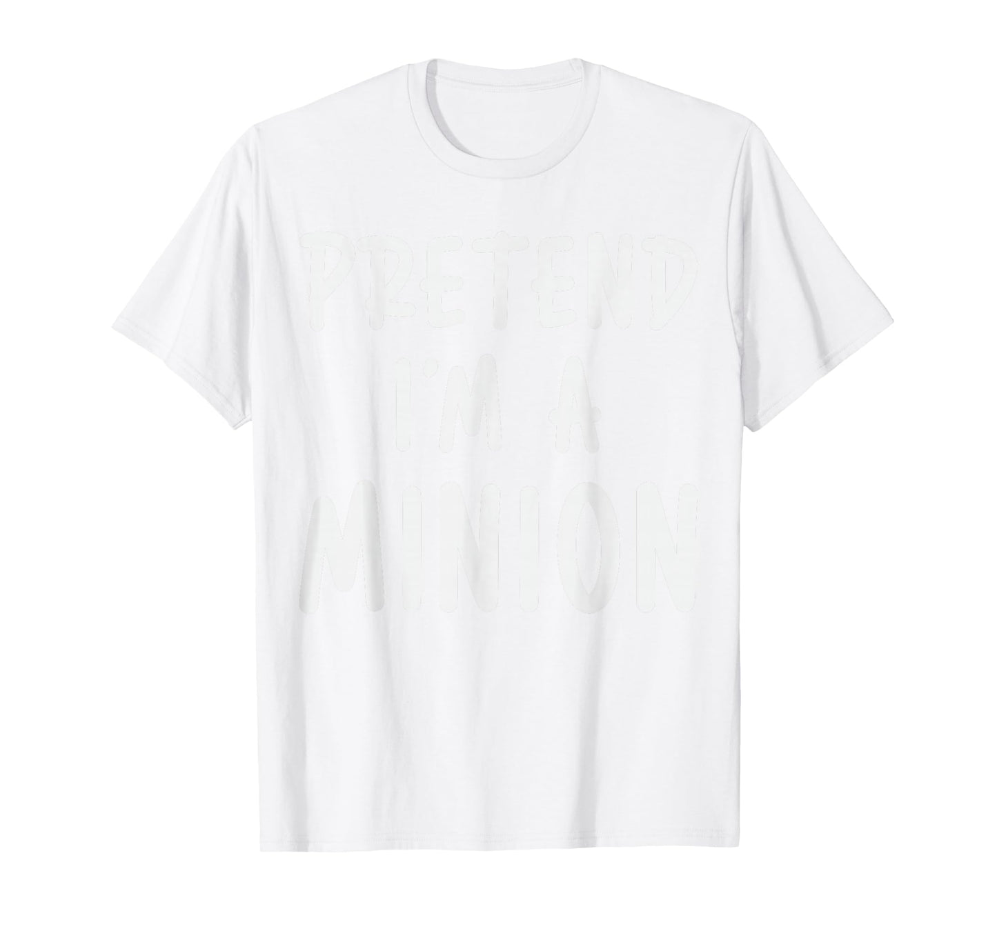 Pretend I'm Minion Costume Family Lazy Easy Halloween T-Shirt