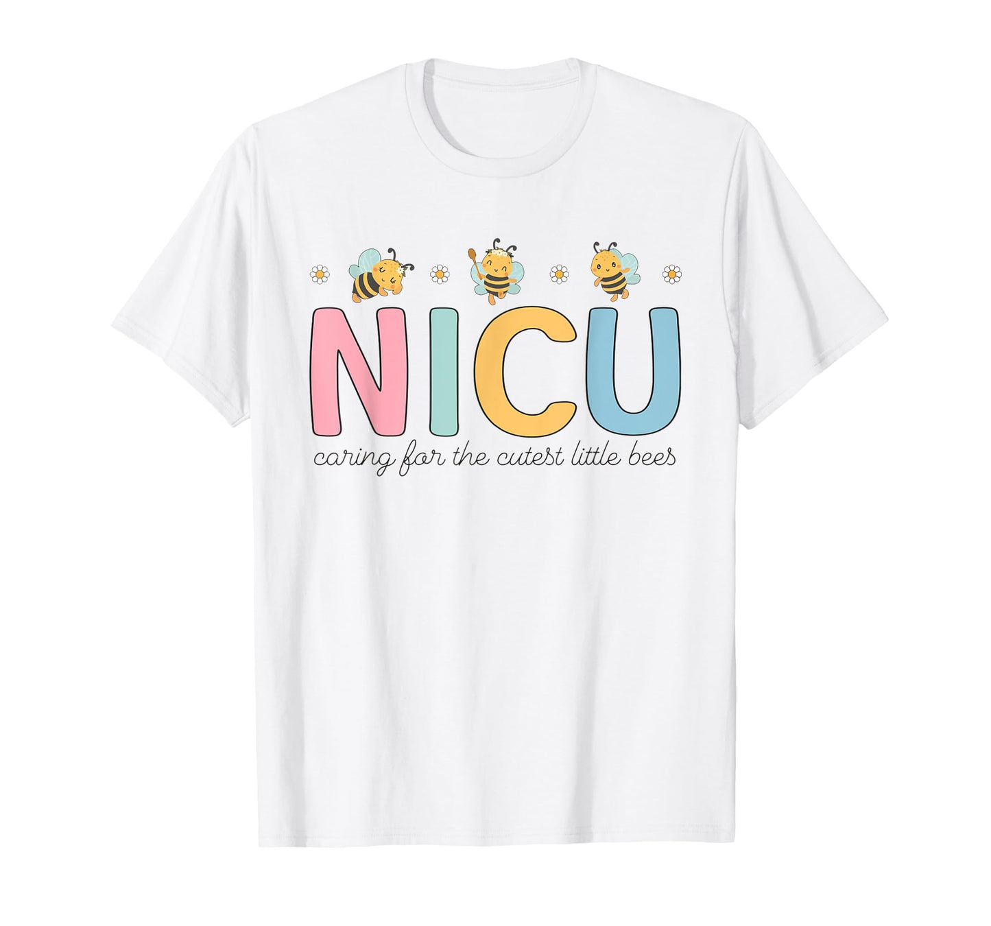 NICU Summer Caring For The Cutest Little Bees NICU Nurse Men Women Girls Kids T-Shirt