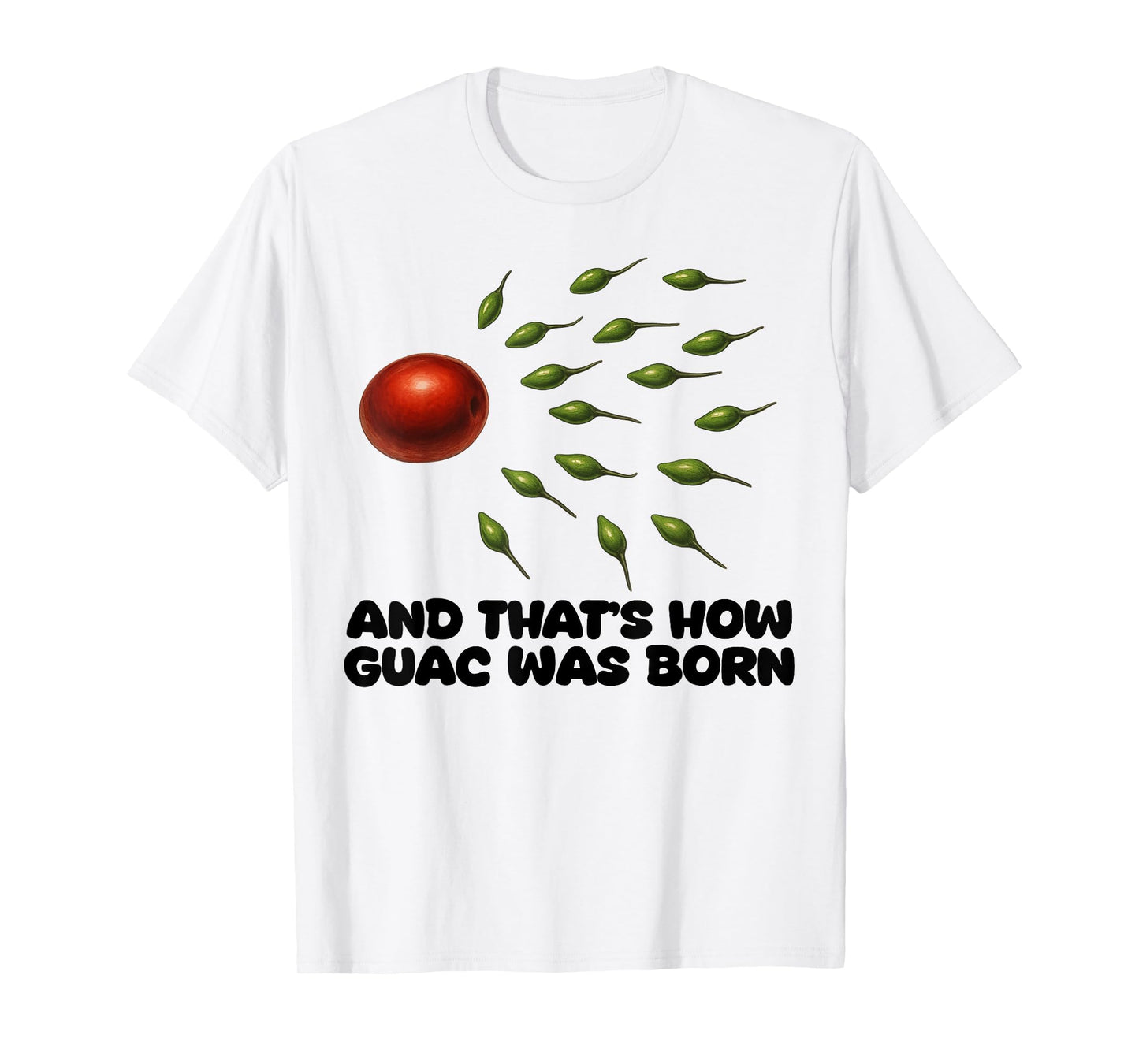 Guac How It was Born Avocado Salsa Spicy Humor T-Shirt