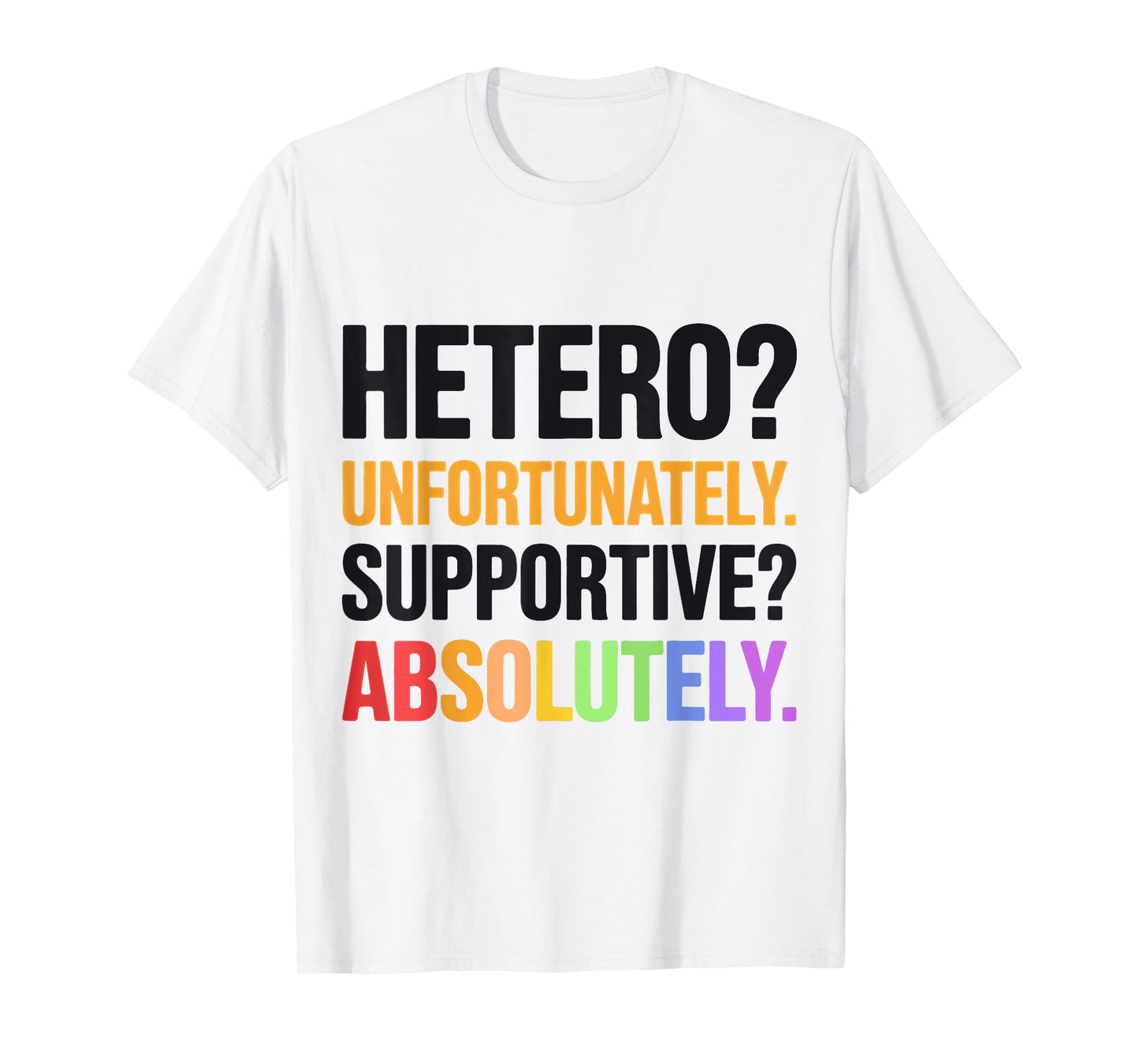 Hetero Unfortunately Straight Ally LGBTQIA+ T-Shirt