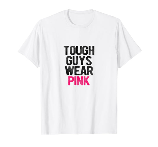 Tough Guys Wear Pink Tough Beast Cancer Awareness Men T-Shirt