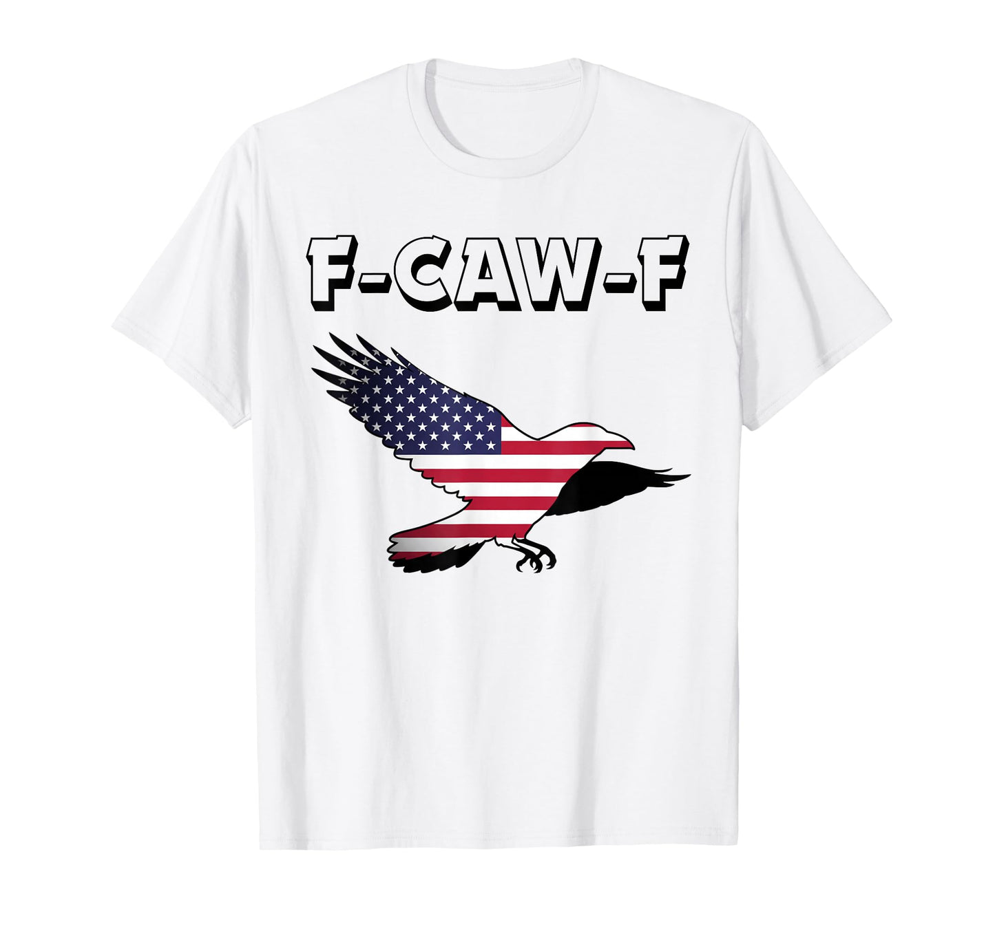 Funny F-Caw-F Crow FCAWF Patriotic Bird USA Flag T-Shirt