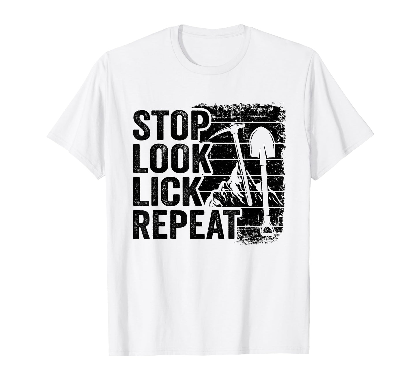 Stop Look Lick Repeat Rock Collector Mineral Funny Geologist T-Shirt