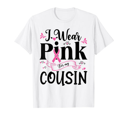October Breast Cancer Support I Wear Pink For My Cousin T-Shirt