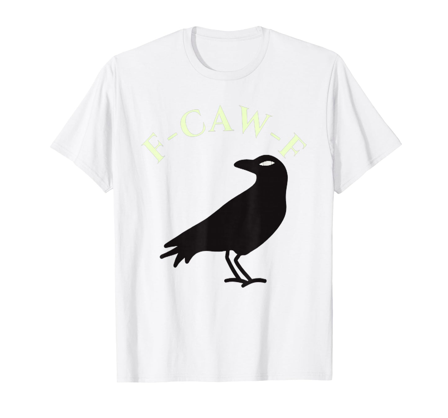 Funny F-Caw-F Black Crow Humor Meme T-Shirt