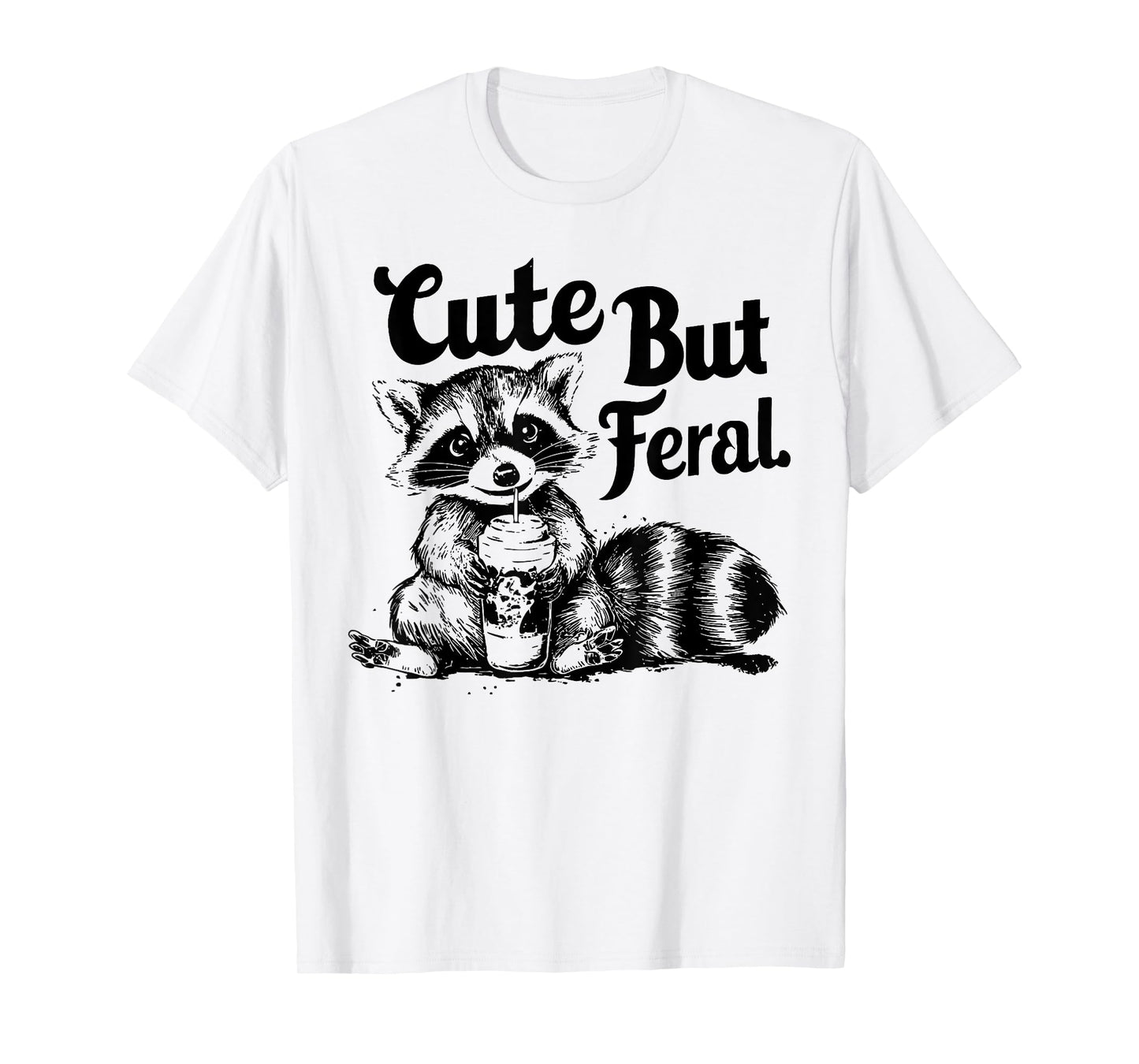 Feral Girl Summer Funny Meme Cute But Feral Raccoon Vacation T-Shirt