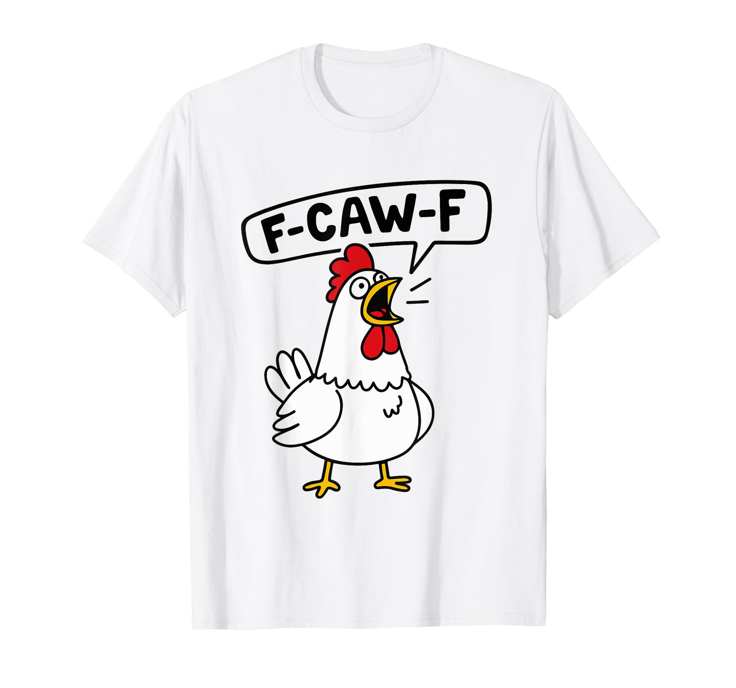 F-Caw-F Chicken Rooster Quote Meme T-Shirt
