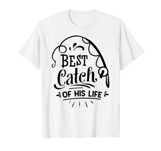 Best Catch Of His Life Matching Couples Fishing T-Shirt