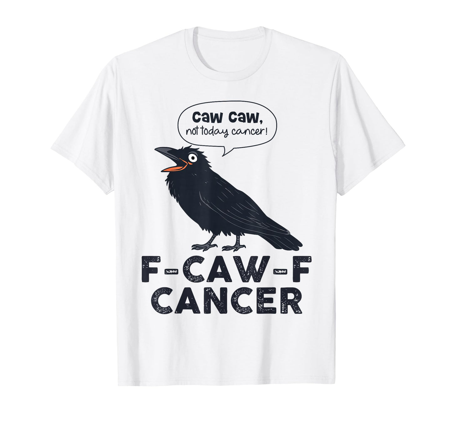 Black Crow F-Caw-F All Cancer Awareness T-Shirt