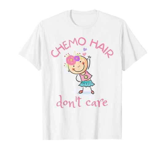Chemo Hair Don't Care, Cancer Girl Bald Head Flowers T-Shirt