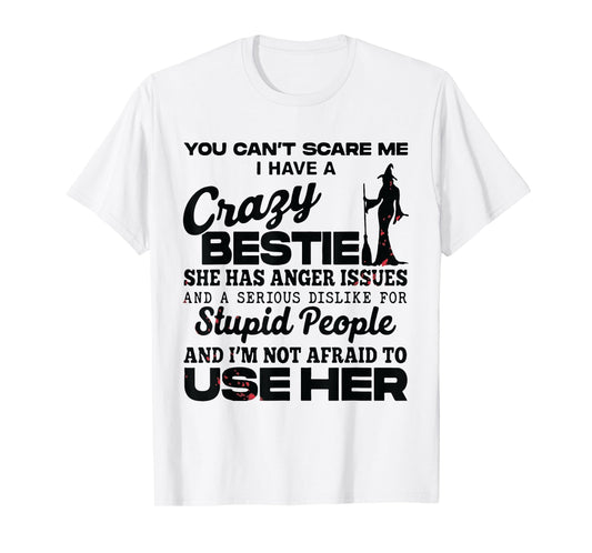 Halloween Retro You Can't Scare Me I Have A Crazy Bestie T-Shirt