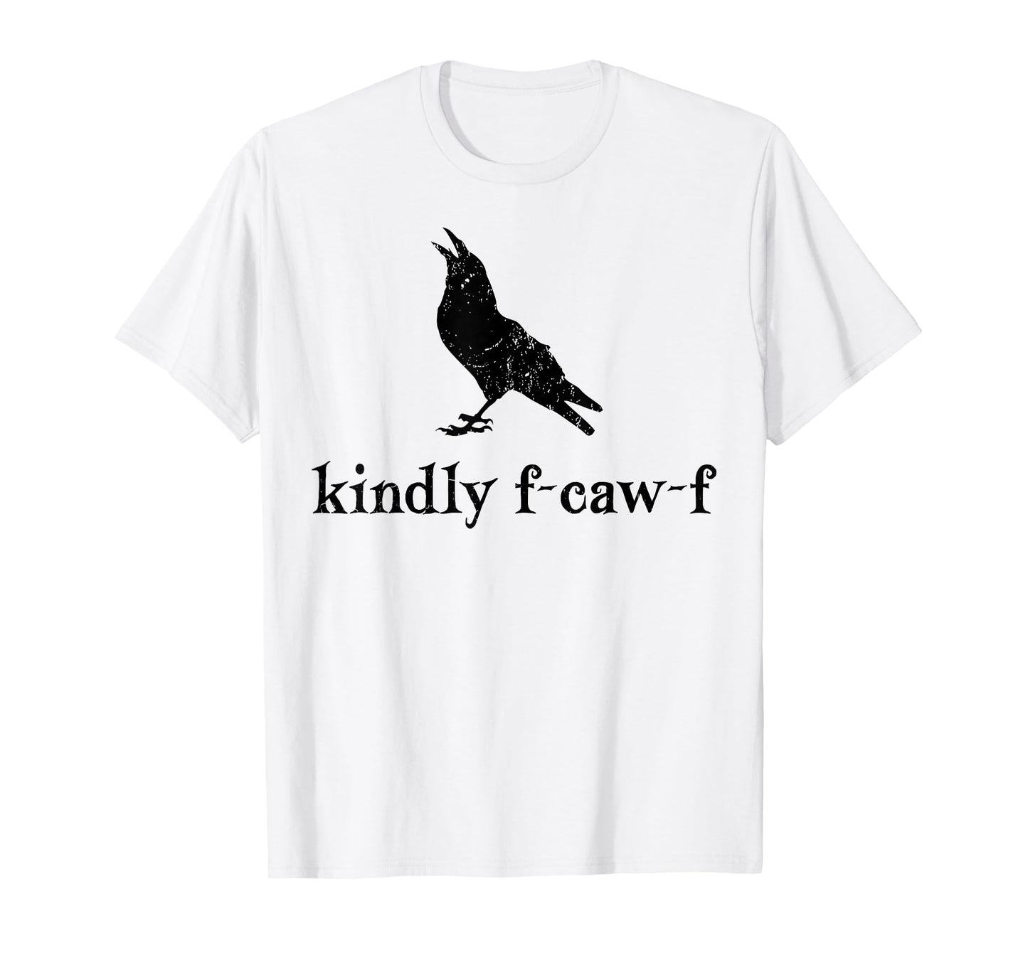 Kindly F-CAW-F Crow Raven Halloween Dark Bird Crow Meme T-Shirt