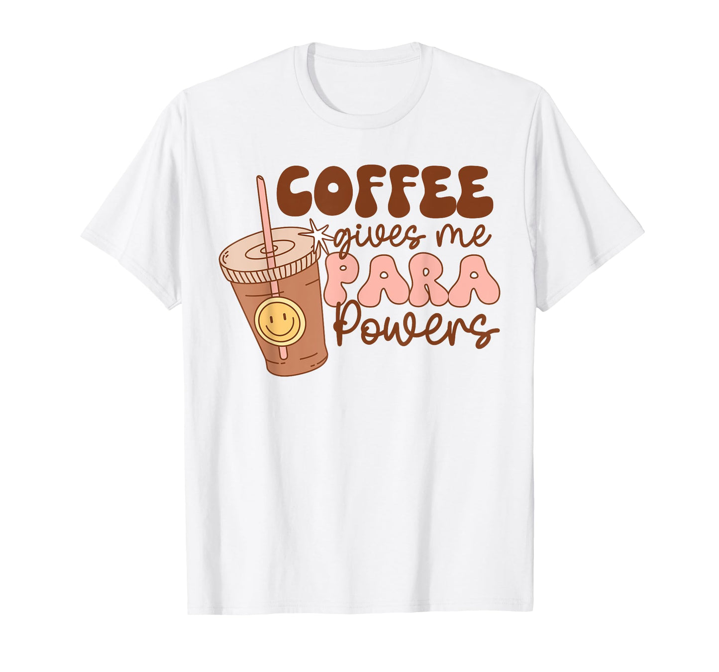 Coffee Gives Me Para Powers Funny Parapro Teacher Squad T-Shirt
