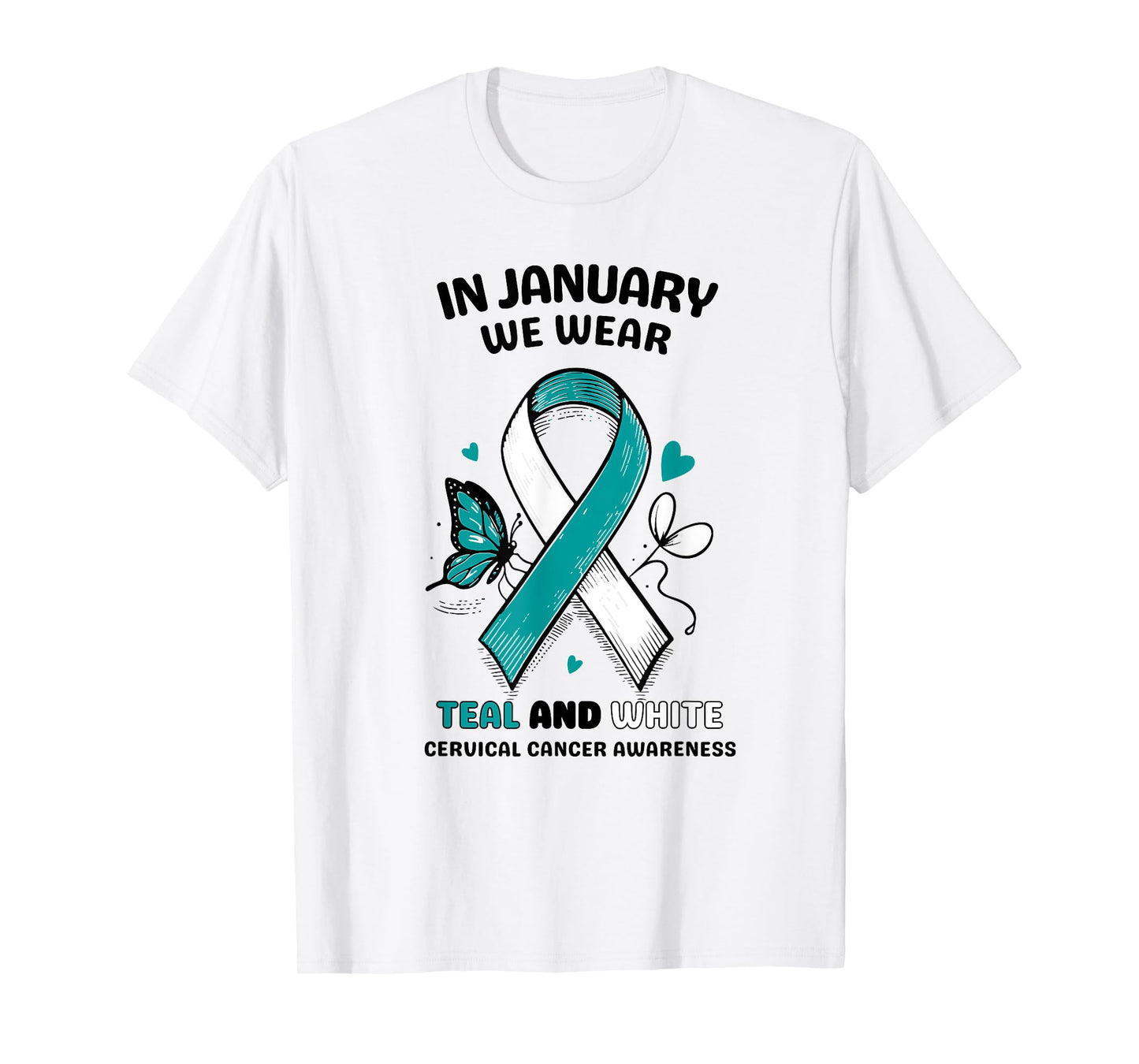 In January We Wear Teal And White Cervical Cancer Awareness T-Shirt