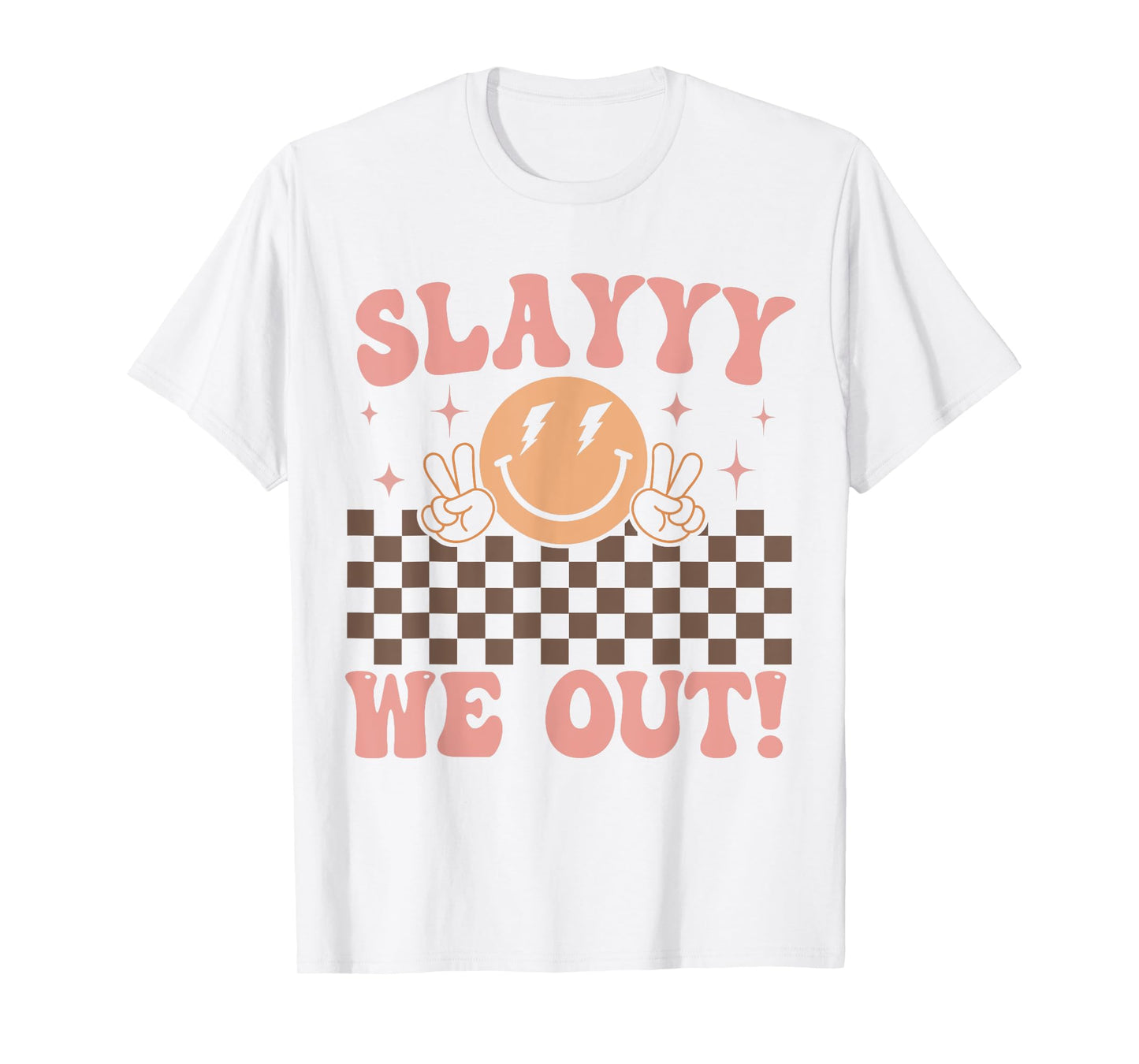 SLAY We out for summer girls last day of school smiling face T-Shirt
