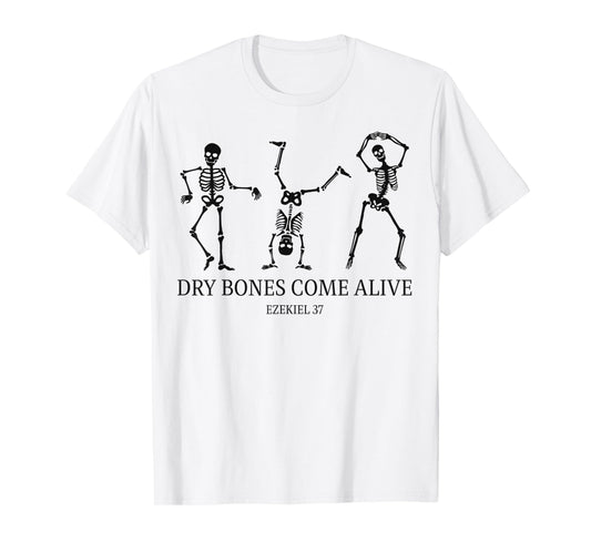 Dancing Skeleton Dry Bones Come Alive Christian Halloween T-Shirt