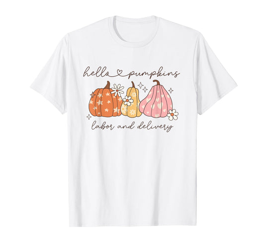 Women Hello Pumpkins Fall Labor and Delivery Nurse Autumn T-Shirt
