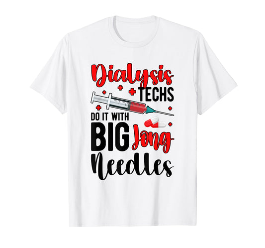 Dialysis Tech Funny Dialysis Technician Week T-Shirt