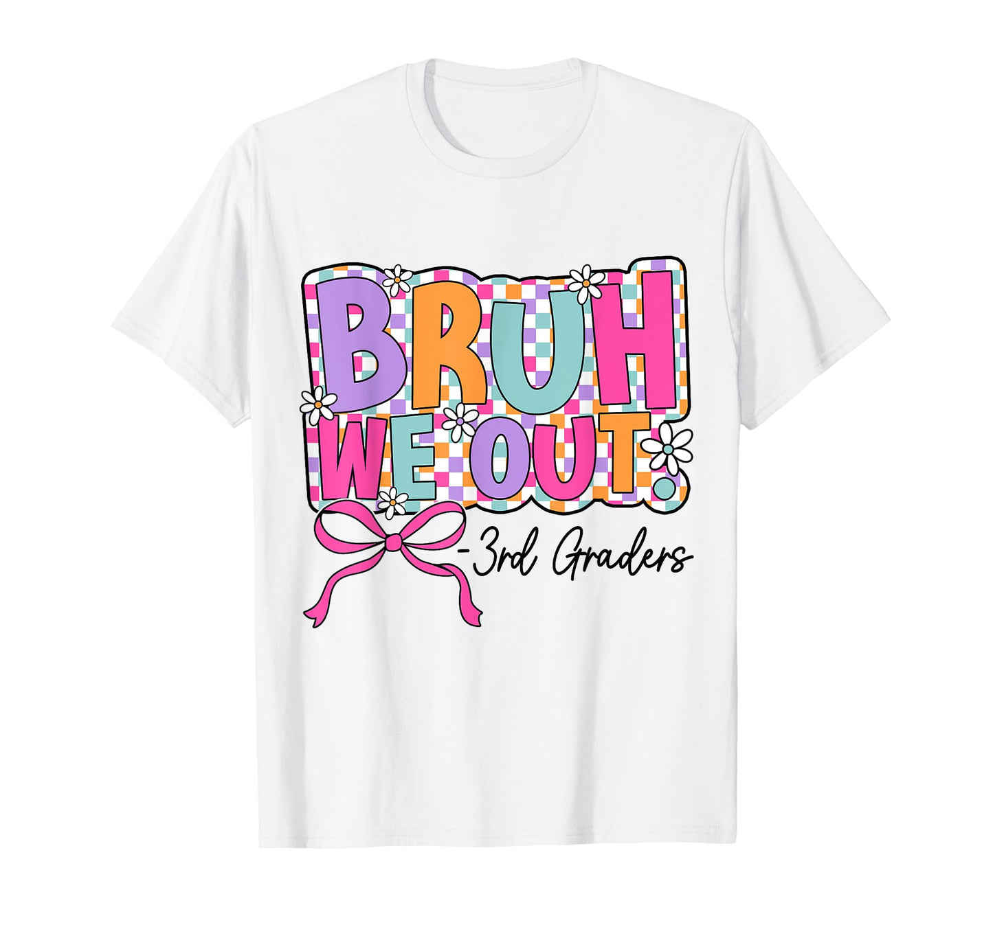 Bruh We Out 3rd Graders Last Day of Third Grade Girls Bow T-Shirt