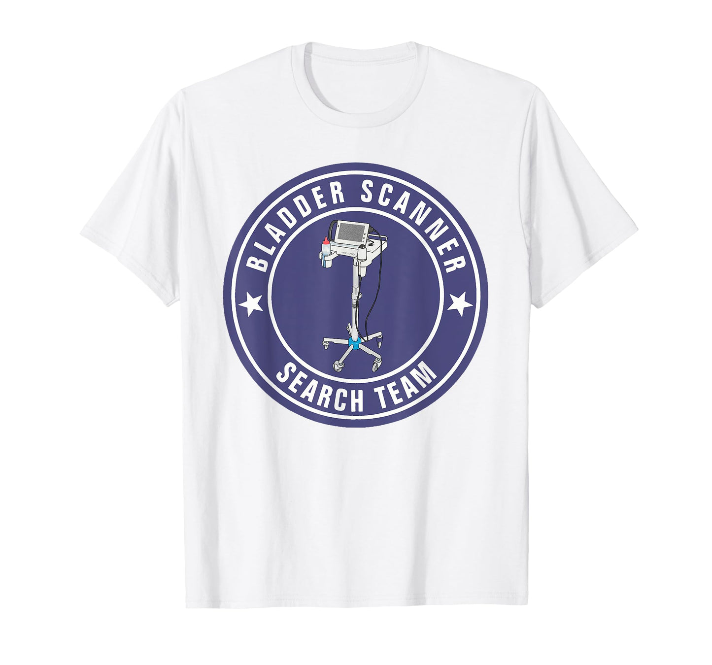 Funny Nurse Bladder Scanner Search Team Ed Er ICU Med Surg N T-Shirt
